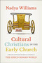 Cultural Christians in the Early Church : A Historical and Practical Introduction to Christians in the Greco-Roman World