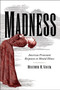 Madness : American Protestant Responses to Mental Illness Madness : American Protestant Responses to Mental Illness