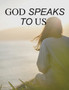 God Speaks to Us God Speaks to Us