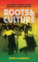 Roots & Culture : Cultural Politics in the Making of Black Britain