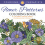 Flower Patterns Coloring Book - A Calming And Relaxing Coloring Book For Adults by Coloring Therapist - Paperback