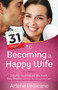 31 Days to Becoming a Happy Wife 31 Days to Becoming a Happy Wife