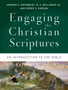 Engaging the Christian Scriptures : An Introduction to the Bible