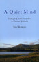 Quiet Mind, A - Uniting body, mind and emotions in Christian Spirituality