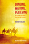 Longing, Waiting, Believing : Reflections for Advent, Christmas and Epiphany