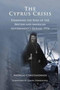 The Cyprus Crisis : Examining the Role of the British and American Government's During 1974