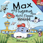 Max das Flugzeug das nicht fliegen konnte by Jpv Publishing - Paperback
