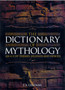 The Dictionary of Mythology