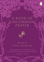 A Book of Uncommon Prayer