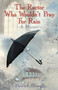 The Rector Who Wouldn't Pray for Rain : A Memoir