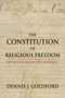 The Constitution of Religious Freedom : God, Politics, and the First Amendment
