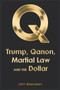 Trump, Qanon, Martial Law, and the Dollar