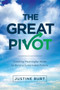 The Great Pivot : Creating Meaningful Work to Build a Sustainable Future