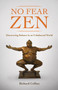 No Fear Zen : Discovering Balance in an Unbalanced World