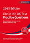 Life in the UK Test: Practice Questions : Questions and Answers for the British Citizenship Test