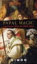Papal Magic : Occult Practices within the Catholic Church