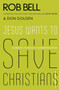 Jesus Wants to Save Christians : A Manifesto for the Church in Excile