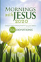 Mornings with Jesus 2020 : Daily Encouragement for Your Soul