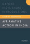 Affirmative Action in India : Oxford India Short Introductions