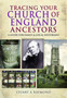 Tracing Your Church of England Ancestors : A Guide for Family and Local Historians