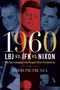 1960 - LBJ vs. JFK vs. Nixon