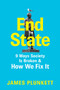 End State : 9 Ways Society is Broken - and how we can fix it