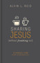 Sharing Jesus Without Freaking Out