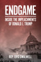 Endgame : Inside the Impeachments of Donald J. Trump
