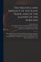 The Injustice and Impolicy of the Slave Trade, and of the Slavery of the Africans : Illustrated in a Sermon Preached Before the Connecticut Society for the Promotion of Freedom, and for the Relief of by Jonathan 1745-1801 Edwards - Paperback
