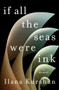 If All the Seas Were Ink : A Memoir