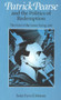 Patrick Pearse and the Politics of Redemption : Mind of the Easter Rising, 1916