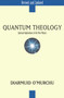 Quantum Theology : Spiritual Implications of the New Physics