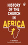 History of the Church in Africa : A Survey