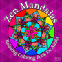 Zen Mandalas : Relaxing Coloring Book for Adults with Famous Quotes by Alex Williams - Paperback