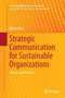 Strategic Communication for Sustainable Organizations : Theory and Practice