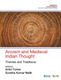 Ancient and Medieval Indian Thought : Themes and Traditions