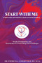 Start with Me Scriptures, Devotions, and Daily Encouragement : Words of Inspiration and Reassurance to Overcoming Life's Challenges