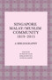 Singapore Malay/Muslim Community, 1819-2015 : A Bibliography