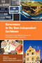 Governance in the Non-Independent Caribbean : Challenges and Opportunities in the Twenty-first Century