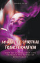 30 Days of Spiritual Transformation : How to Change Your Life Through the Power of Spirituality