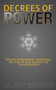 Decrees of Power : Decrees & Meditation Activations, the start of your Journey and Transformation Decrees of Power : Decrees & Meditation Activations, the start of your Journey and Transformation
