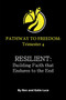 Pathway to Freedom Trimester 4 : RESILIENT: Building Faith the Endures to the End : 5