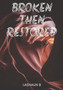 Broken Then Restored