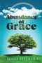 Abundance of Grace
