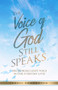 The Voice of God Still Speaks : Discovering God's Voice in our Everyday Lives
