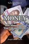 Money : How Money Affects Your Life and Destiny : 8