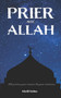 Prier avec Allah : 100 prieres pour trouver la paix interieure