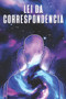 Lei Da Correspondencia : Leis do Universo 6