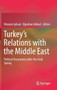 Turkey's Relations with the Middle East : Political Encounters after the Arab Spring