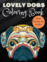 Lovely Dogs Coloring Book : Amazing Adult Coloring Book for Dog Lovers by Elena Sharp - Paperback